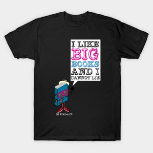 I Like Big Books and I Cannot Lie T-Shirt